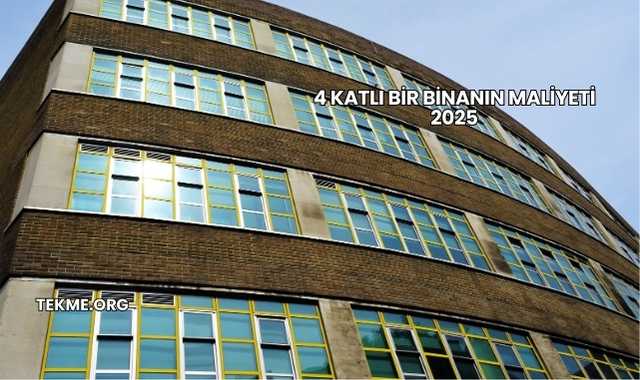 4 Katlı Bir Binanın Maliyeti 2025