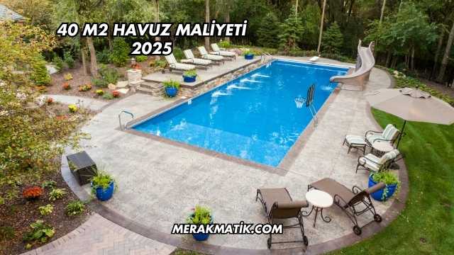 40 m2 Havuz Maliyeti 2025