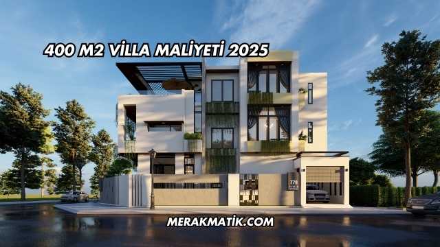 400 m2 Villa Maliyeti 2025