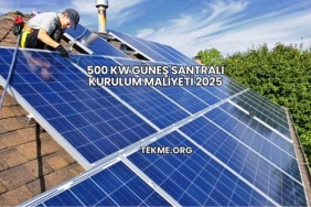 500 kW Güneş Santrali Kurulum Maliyeti 2025