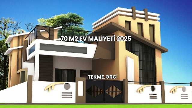 70 m2 Ev Maliyeti 2025