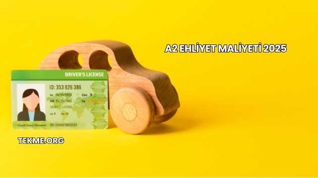 A2 Ehliyet Maliyeti 2025