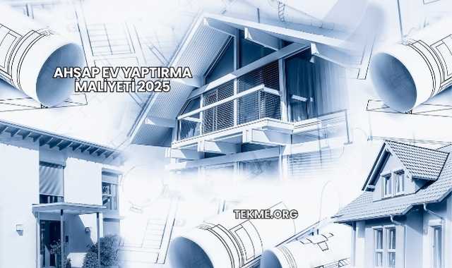 Ahşap Ev Yaptırma Maliyeti 2025