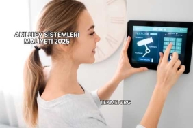 Akıllı Ev Sistemleri Maliyeti 2025