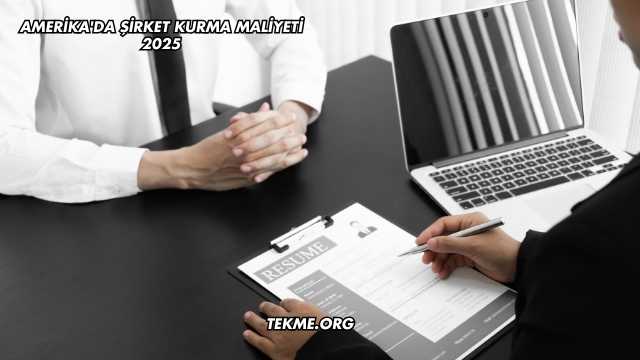 Amerika'da Şirket Kurma Maliyeti 2025