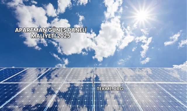 Apartman Güneş Paneli Maliyeti 2025