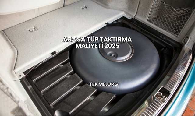 Araca Tüp Taktırma Maliyeti 2025