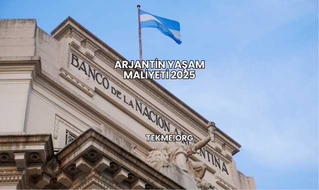 Arjantin Yaşam Maliyeti 2025