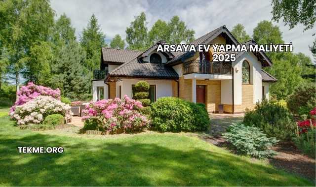 Arsaya Ev Yapma Maliyeti 2025