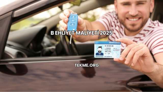 B Ehliyet Maliyeti 2025
