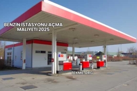 Benzin İstasyonu Açma Maliyeti 2025