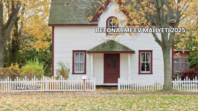 Betonarme Ev Maliyeti 2025