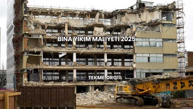Bina Yıkım Maliyeti 2025