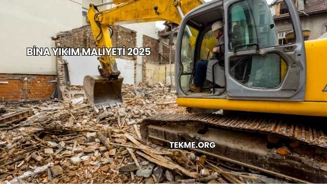 Bina Yıkım Maliyeti 2025