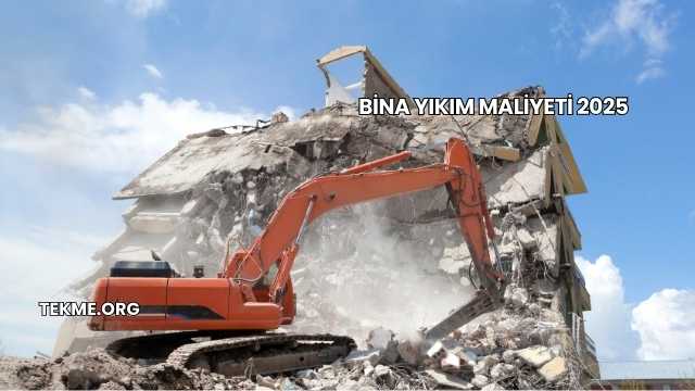 Bina Yıkım Maliyeti 2025