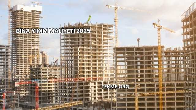 Bina Yıkım Maliyeti 2025