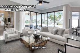 Bir Apartman Dairesinin Maliyeti 2025