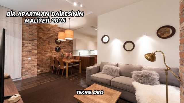 Bir Apartman Dairesinin Maliyeti 2025