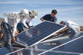 Bir Ev İçin Güneş Paneli Maliyeti 2025