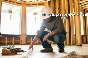 Bir Ev İnşa Etmenin Maliyeti 2025