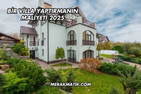 Bir Villa Yaptırmanın Maliyeti 2025