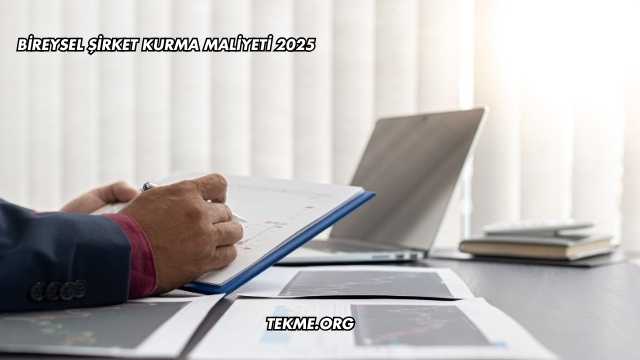 Bireysel Şirket Kurma Maliyeti 2025