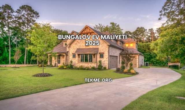 Bungalov Ev Maliyeti 2025