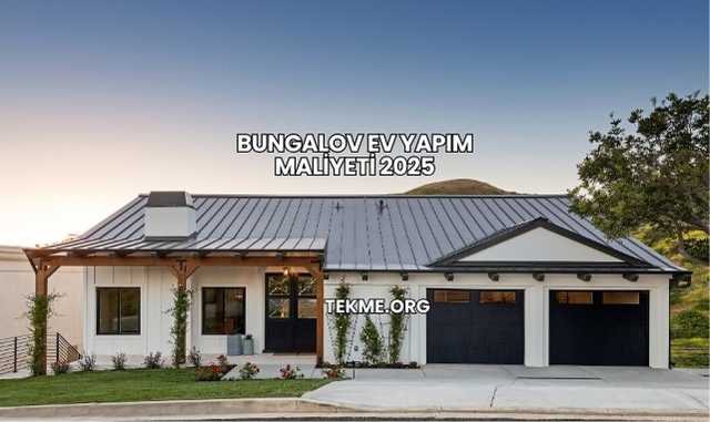 Bungalov Ev Yapım Maliyeti 2025