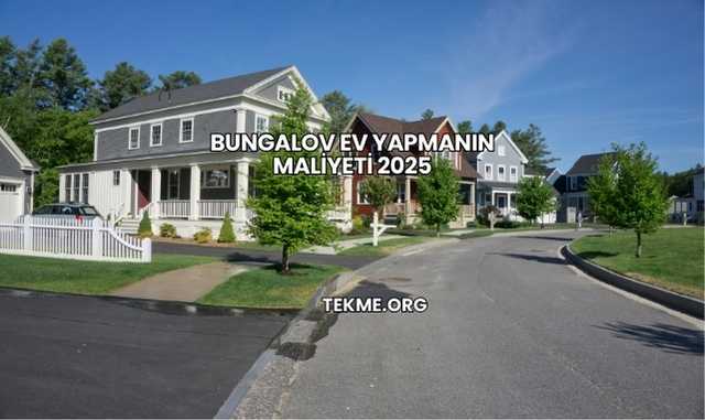 Bungalov Ev Yapmanın Maliyeti 2025
