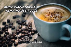Butik Kahve Dükkanı Açma Maliyeti 2025