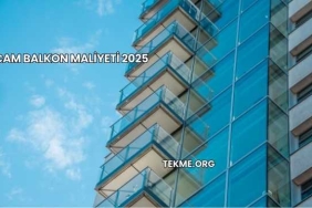 Cam Balkon Maliyeti 2025