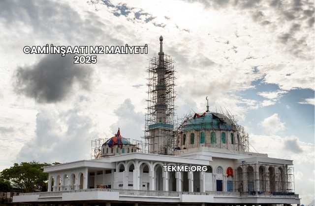 Cami İnşaatı m2 Maliyeti 2025