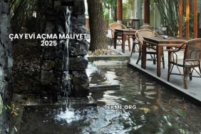Çay Evi Açma Maliyeti 2025