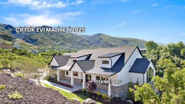 Çiftlik Evi Maliyeti 2025