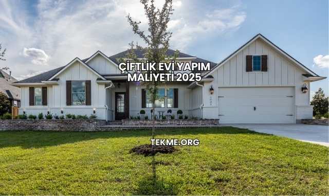Çiftlik Evi Yapım Maliyeti 2025