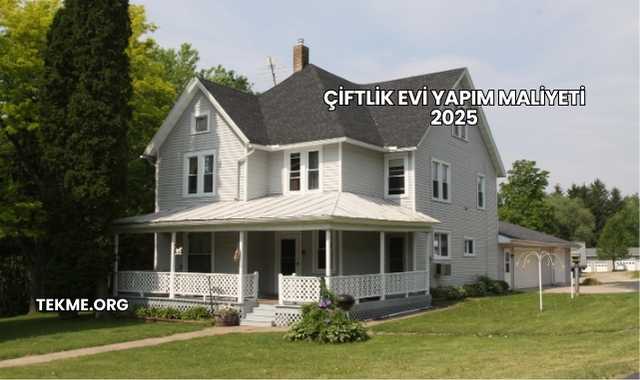 Çiftlik Evi Yapım Maliyeti 2025
