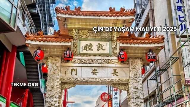 Çin’de Yaşam Maliyeti 2025