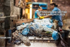 Çöpten Elektrik Üretimi Projesi Maliyeti 2025