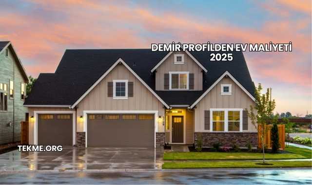 Demir Profilden Ev Maliyeti 2025
