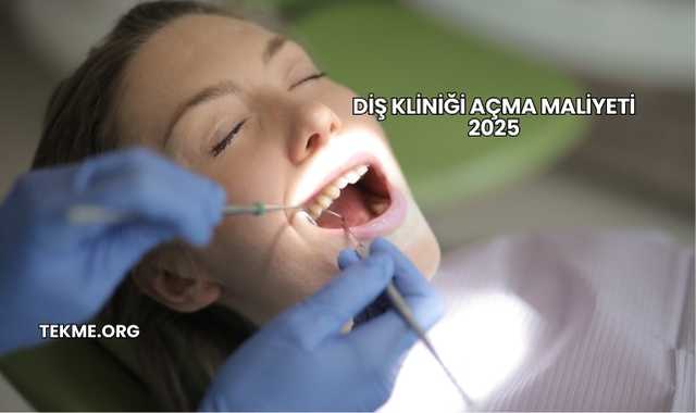 Diş Kliniği Açma Maliyeti 2025