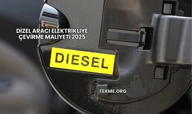 Dizel Aracı Elektrikliye Çevirme Maliyeti 2025