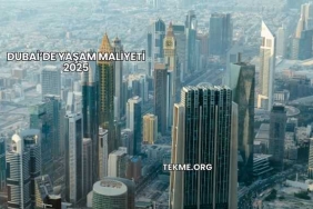 Dubai’de Yaşam Maliyeti 2025