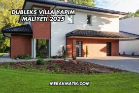 Dubleks Villa Yapım Maliyeti 2025