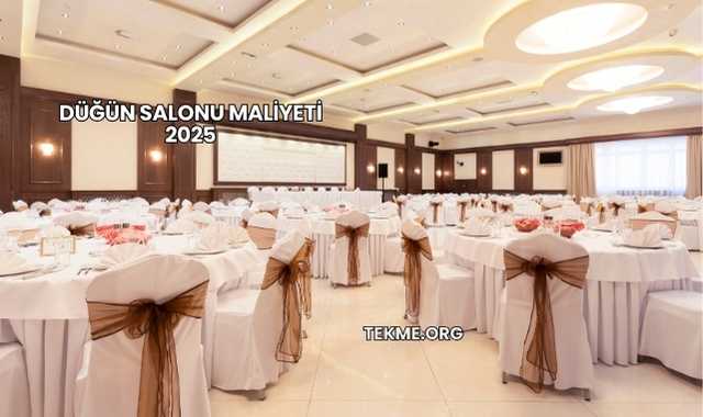 Düğün Salonu Maliyeti 2025