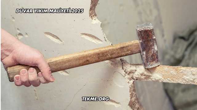 Duvar Yıkım Maliyeti 2025
