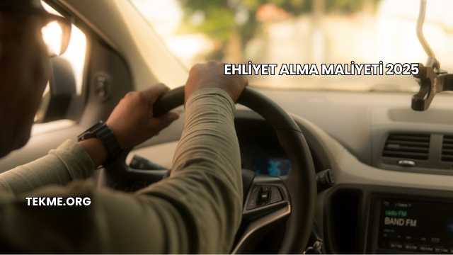 Ehliyet Alma Maliyeti 2025