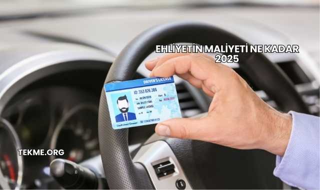 Ehliyetin Maliyeti Ne Kadar 2025