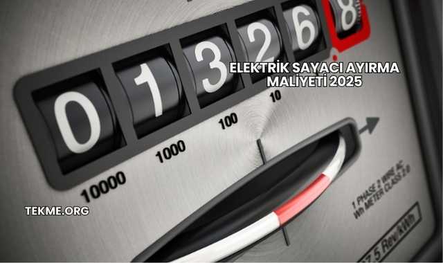Elektrik Sayacı Ayırma Maliyeti 2025