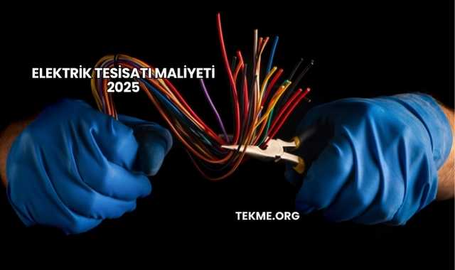 Elektrik Tesisatı Maliyeti 2025