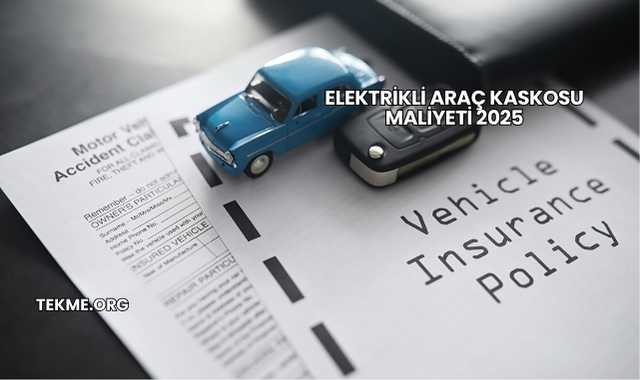Elektrikli Araç Kaskosu Maliyeti 2025